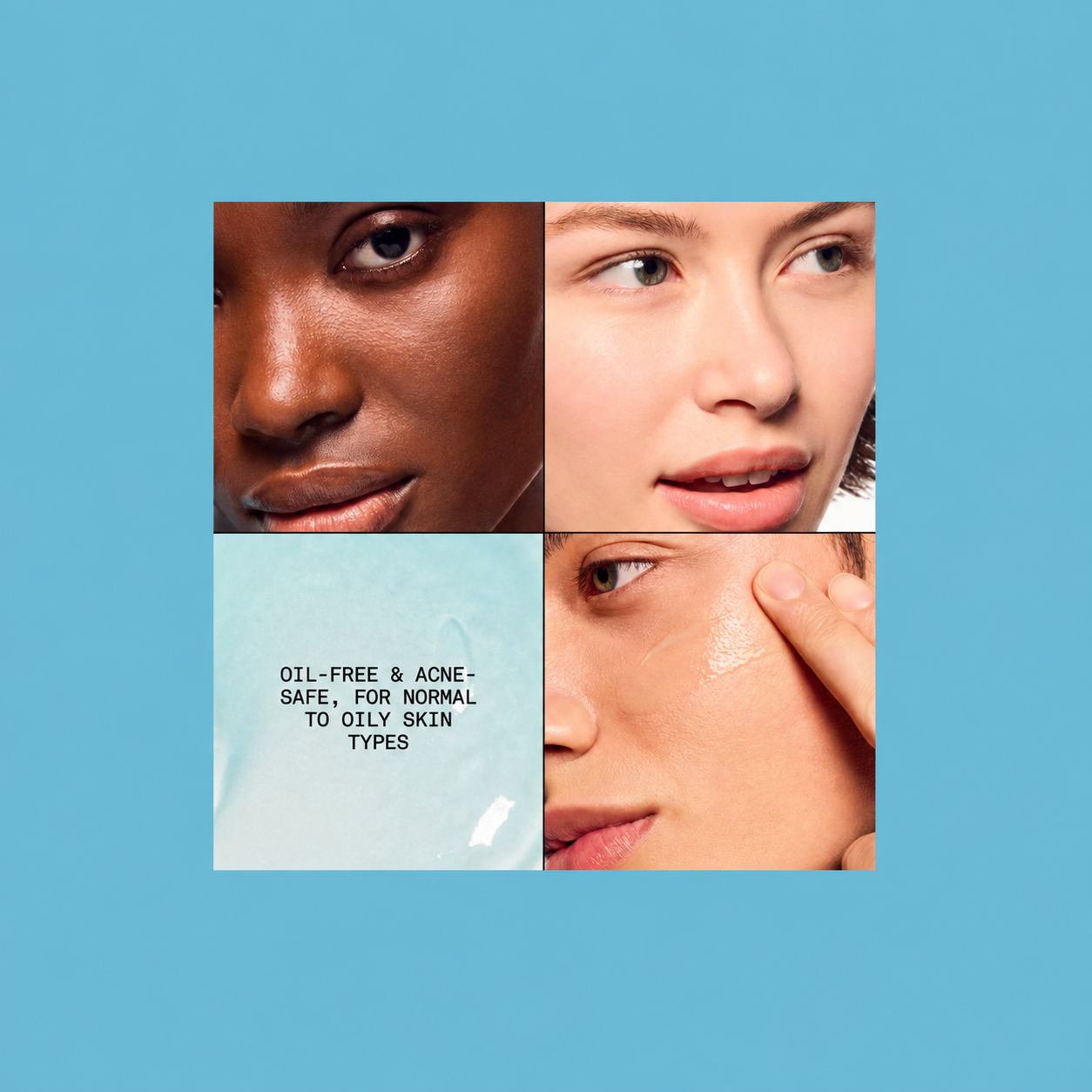 A square promotional graphic on a light blue background featuring a four-panel collage: close-up portraits of three different skin tones, a glossy pale blue texture panel, and black text reading 'OIL-FREE & ACNE-SAFE, FOR NORMAL TO OILY SKIN TYPES.' No specific product is visible.